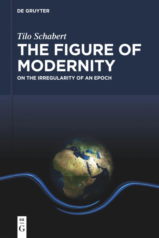 The Figure of Modernity: On the Irregularity of an Epoch - Image 1