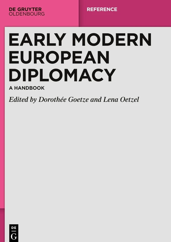 Early Modern European Diplomacy: A Handbook