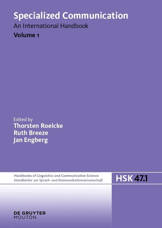 Specialized Communication: An International Handbook: 47 (Handbücher zur Sprach- und Kommunikationswissenschaft / Handbooks of Linguistics and Communication Science [HSK], 47/1)