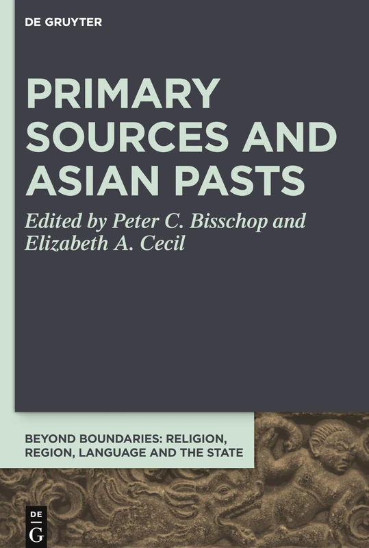 Primary Sources and Asian Pasts: Transdisciplinary Perspectives on Primary Sources in the Premodern World: 8 (Beyond Boundaries, 8) - Image 1