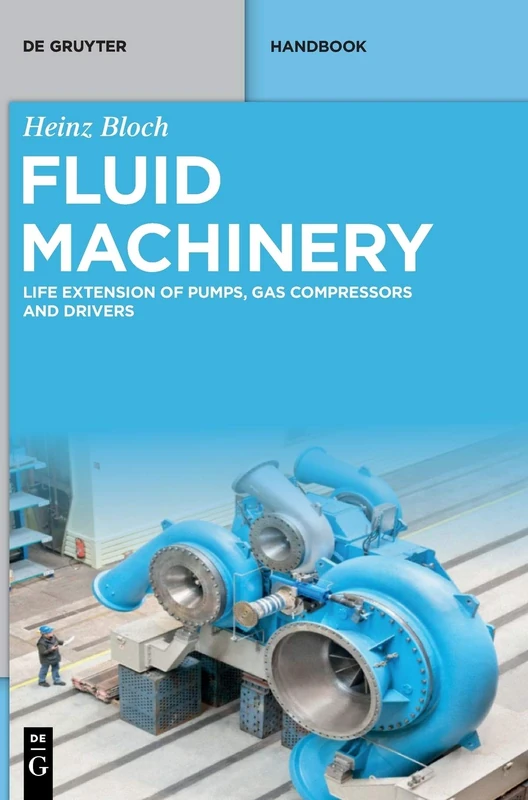 Fluid Machinery: Life Extension of Pumps, Gas Compressors and Drivers