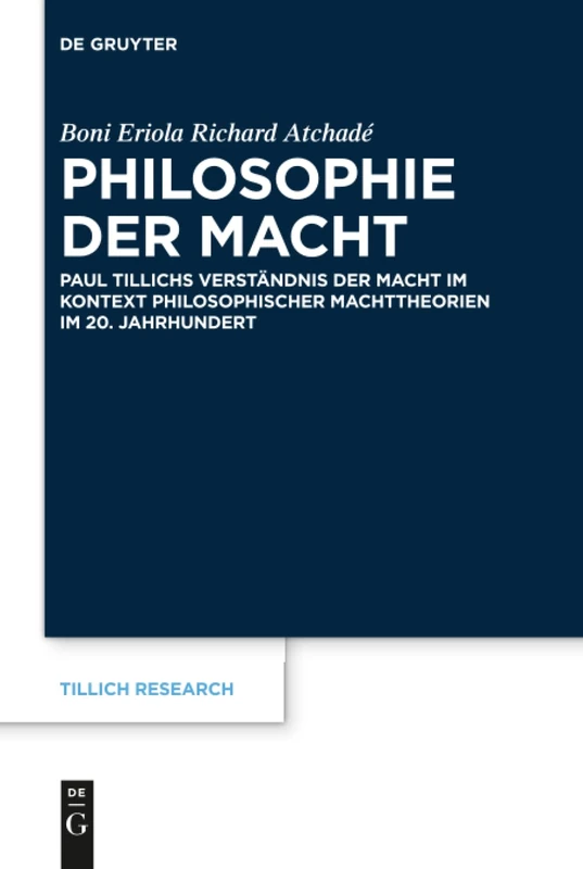 Philosophie der Macht: Paul Tillichs Verständnis der Macht im Kontext philosophischer Machttheorien im 20. Jahrhundert (Tillich Research, 20) - Image 1