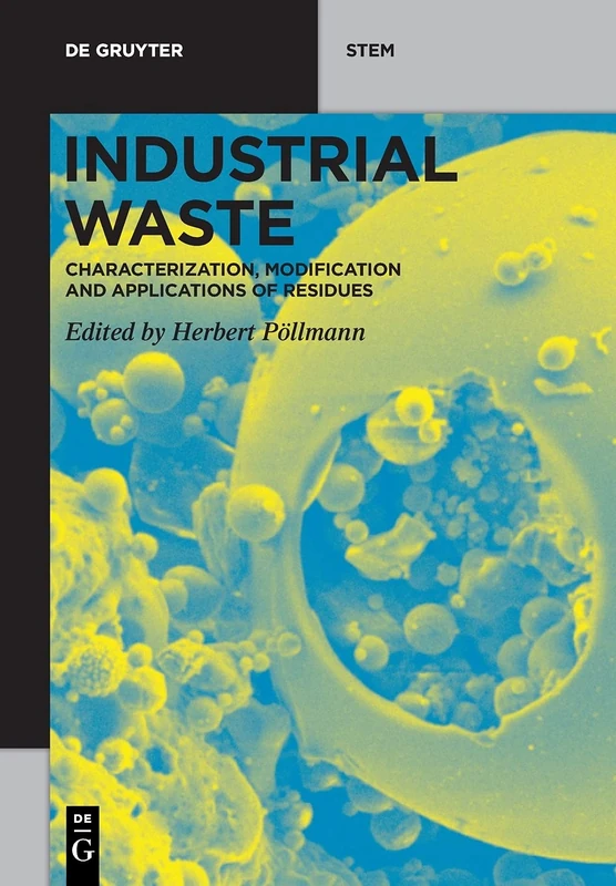 Industrial Waste: Characterization, Modification and Applications of Residues (De Gruyter STEM) - Image 1