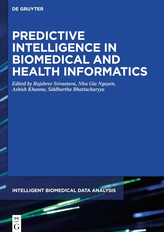 Predictive Intelligence in Biomedical and Health Informatics: 2 (Intelligent Biomedical Data Analysis, 2)