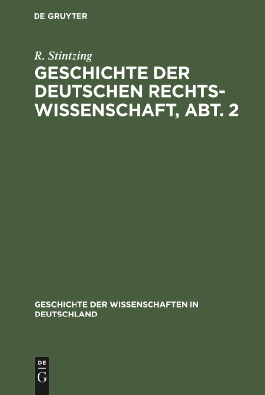Geschichte der deutschen Rechtswissenschaft, Abt. 2: 18 (Geschichte Der Wissenschaften in Deutschland)
