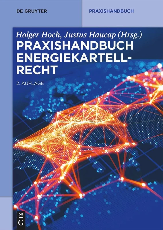 Praxishandbuch Energiekartellrecht (De Gruyter Praxishandbuch)