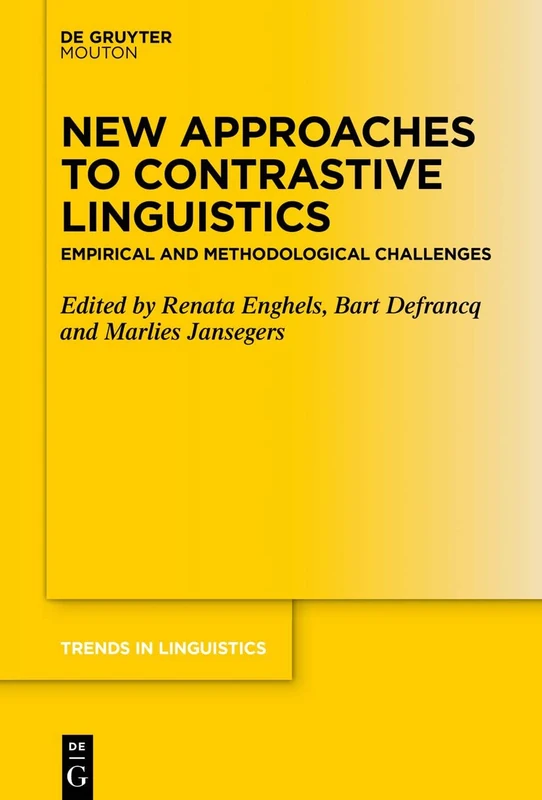 New Approaches to Contrastive Linguistics: Empirical and Methodological Challenges: 336 (Trends in Linguistics. Studies and Monographs [TiLSM], 336)