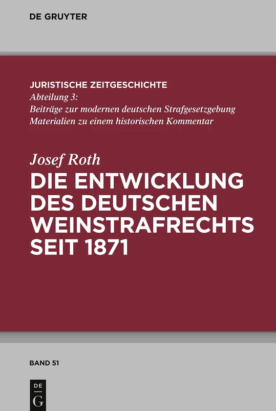 Die Entwicklung des deutschen Weinstrafrechts seit 1871: 51 (Juristische Zeitgeschichte / Abteilung 3, 51) - Image 1