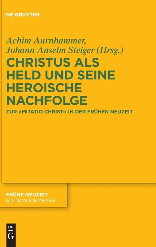 Christus als Held und seine heroische Nachfolge: Zur imitatio Christi in der Frühen Neuzeit: 235