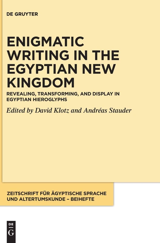 Revealing, transforming, and display in Egyptian hieroglyphs: 12 (Zeitschrift für ägyptische Sprache und Altertumskunde – Beihefte, 12/1)