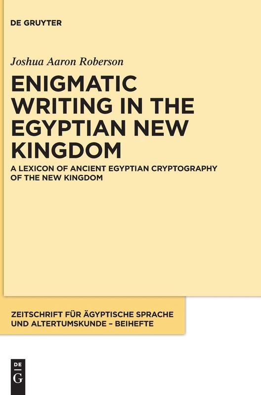A Lexicon of Ancient Egyptian Cryptography of the New Kingdom: 12 (Zeitschrift für ägyptische Sprache und Altertumskunde – Beihefte, 12/2)