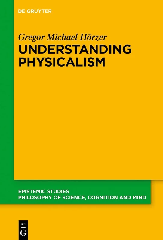 Understanding Physicalism: 43 (Epistemic Studies, 43)
