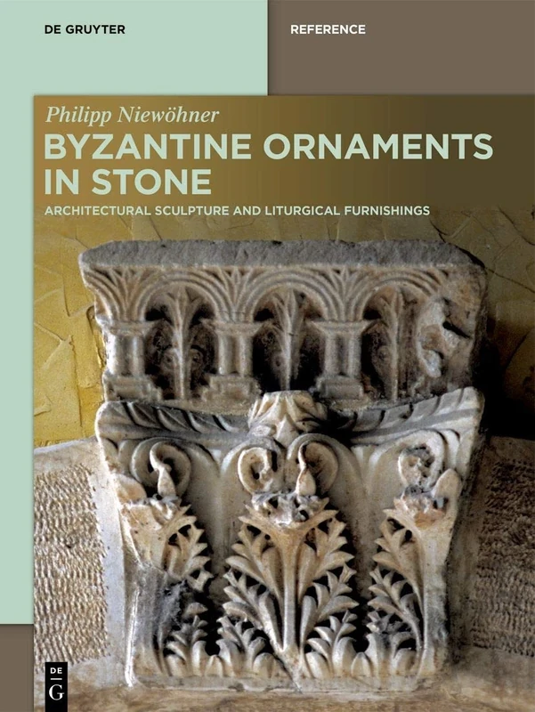 Byzantine Ornaments in Stone: Architectural Sculpture and Liturgical Furnishings - Image 1