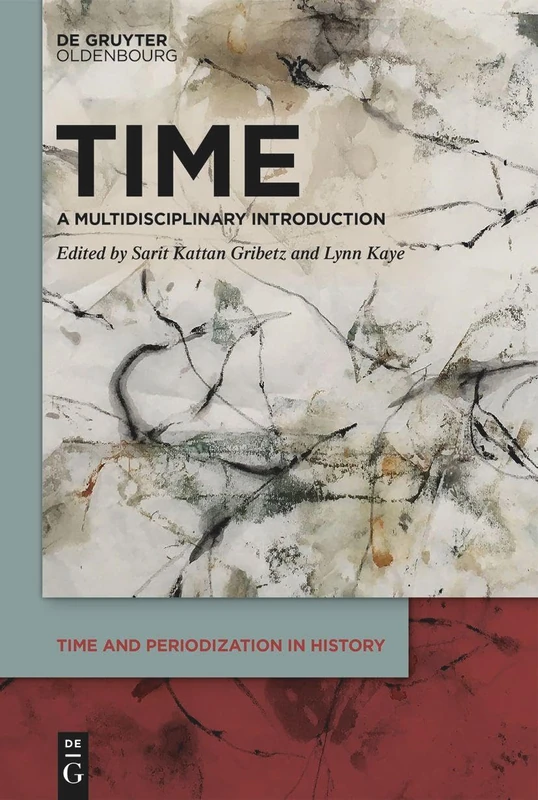Time: A Multidisciplinary Introduction: 1 (Time and Periodization in History, 1)