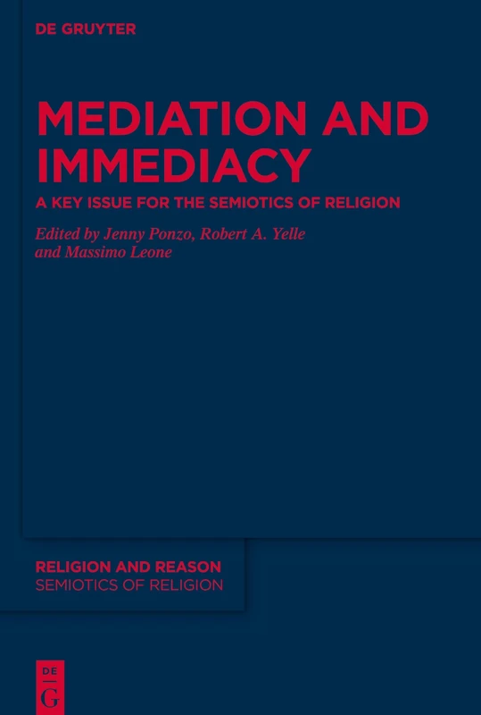 Mediation and Immediacy: A Key Issue for the Semiotics of Religion (Religion and Reason, 62) - Image 1