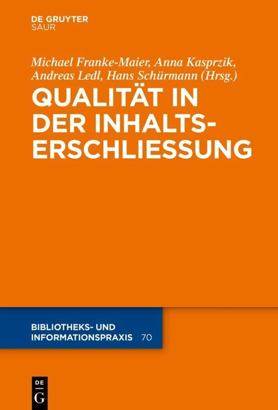 Qualität in der Inhaltserschließung: 70 (Bibliotheks- Und Informationspraxis)