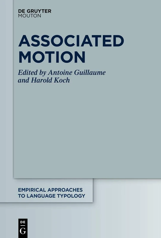 Associated Motion: 64 (Empirical Approaches to Language Typology [EALT], 64)