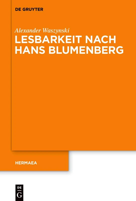 Lesbarkeit nach Hans Blumenberg: 155 (Hermaea. Neue Folge, 155)