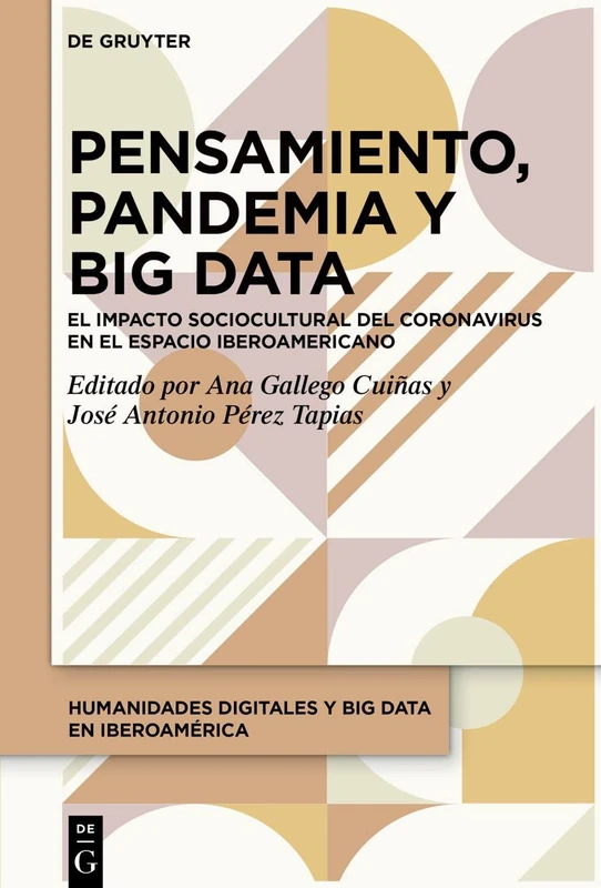 Pensamiento, Pandemia y Big Data: El impacto sociocultural del coronavirus en el espacio iberoamericano: 1 (Humanidades Digitales y Big Data en ... Humanities and Big Data in Ibero-America, 1) - Image 1