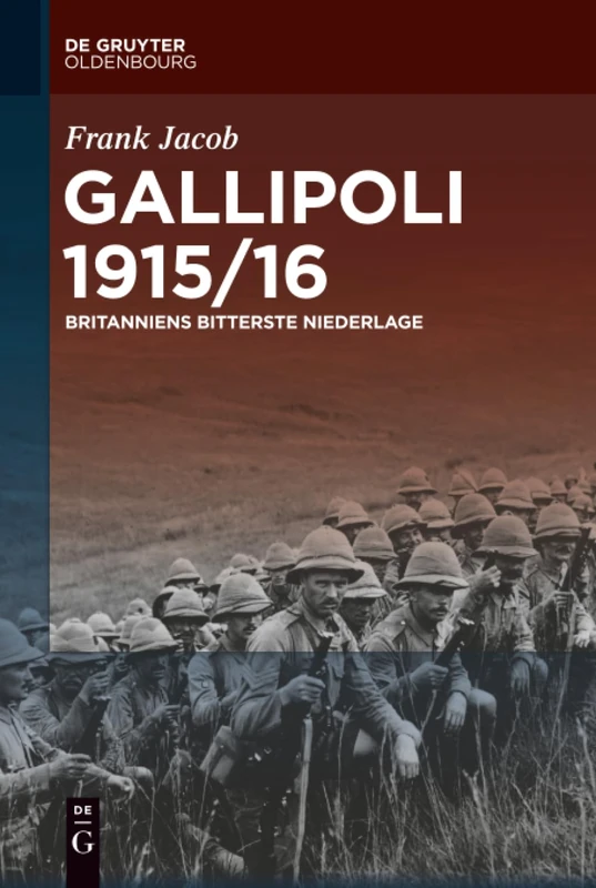 Gallipoli 1915/16: Britanniens Bitterste Niederlage