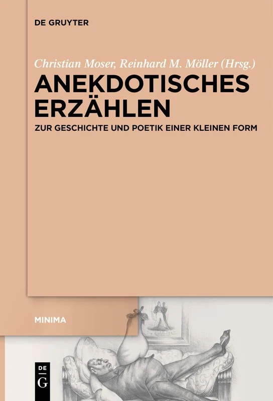 Anekdotisches Erzählen: Zur Geschichte und Poetik einer kleinen Form: 4 (Minima, 4)