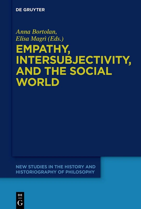 Empathy, Intersubjectivity, and the Social World: The Continued Relevance of Phenomenology. Essays in Honour of Dermot Moran: 9 (New Studies in the History and Historiography of Philosophy, 9) - Image 1