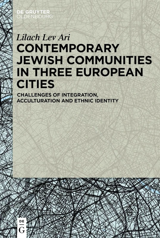 Contemporary Jewish Communities in Three European Cities: Challenges of Integration, Acculturation and Ethnic Identity