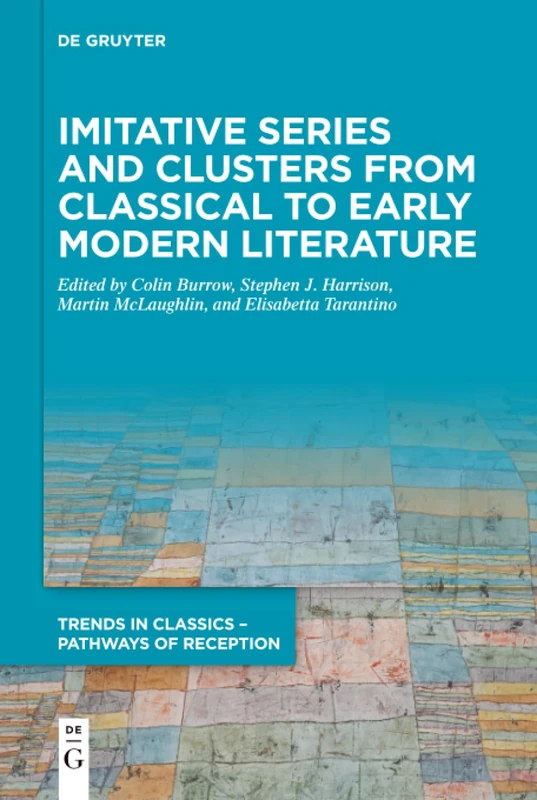 Imitative Series and Clusters from Classical to Early Modern Literature: 4 (Trends in Classics – Pathways of Reception, 4)