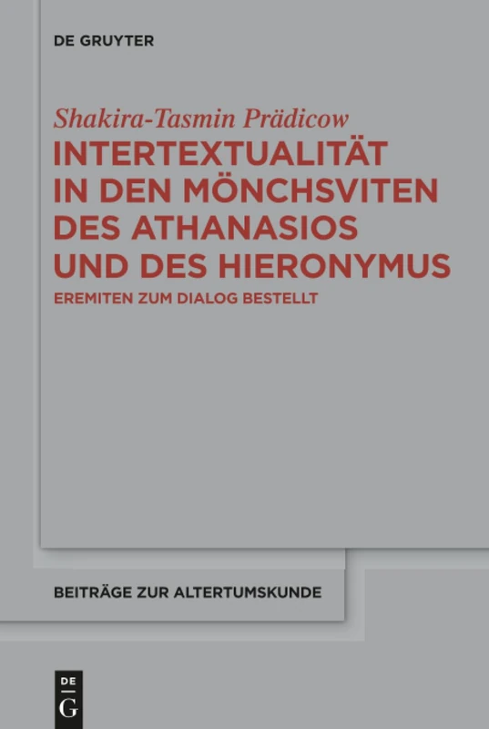 Intertextualität in den Mönchsviten des Athanasios und des Hieronymus: Eremiten zum Dialog bestellt: 390 (Beitrage zur Altertumskunde, 390)