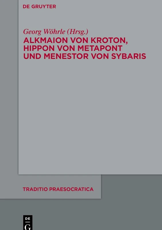 De Gruyter - Alkmaion von Kroton, Hippon von Metapont und Menestor