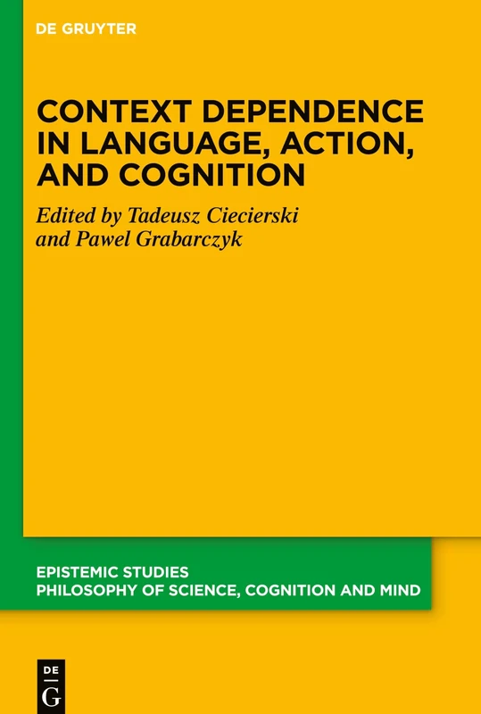 Context Dependence in Language, Action, and Cognition: 46 (Epistemic Studies, 46)