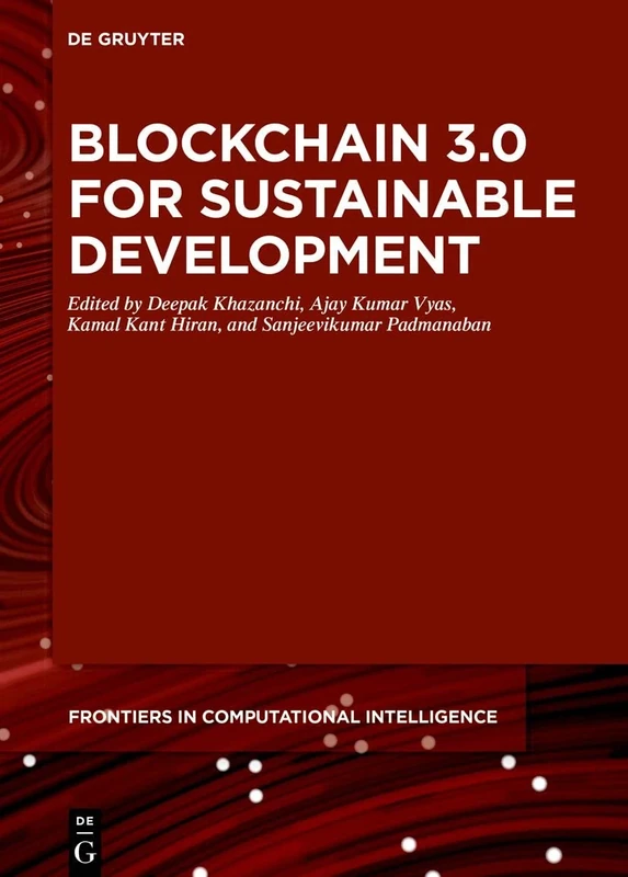 Blockchain 3.0 for Sustainable Development: 10 (De Gruyter Frontiers in Computational Intelligence, 10)