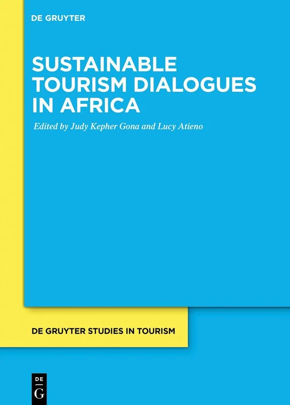 Sustainable Tourism Dialogues in Africa: 7 (De Gruyter Studies in Tourism, 7)