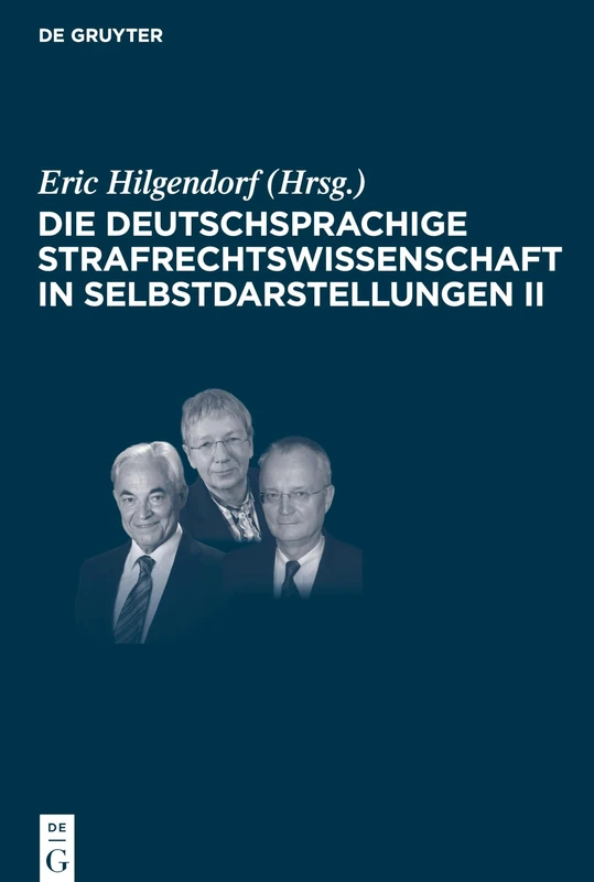 Die deutschsprachige Strafrechtswissenschaft in Selbstdarstellungen II: 18 (Juristische Zeitgeschichte / Abteilung 4, 18)