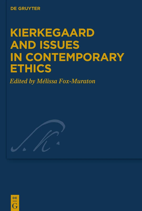 Kierkegaard and Issues in Contemporary Ethics: 41 (Kierkegaard Studies. Monograph Series, 41)