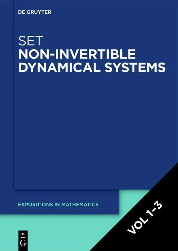 Non-Invertible Dynamical Systems. Volume 1-3, [Set Non-Invertible Dynamical Systems, Vol 1-3] (De Gruyter Expositions in Mathematics)