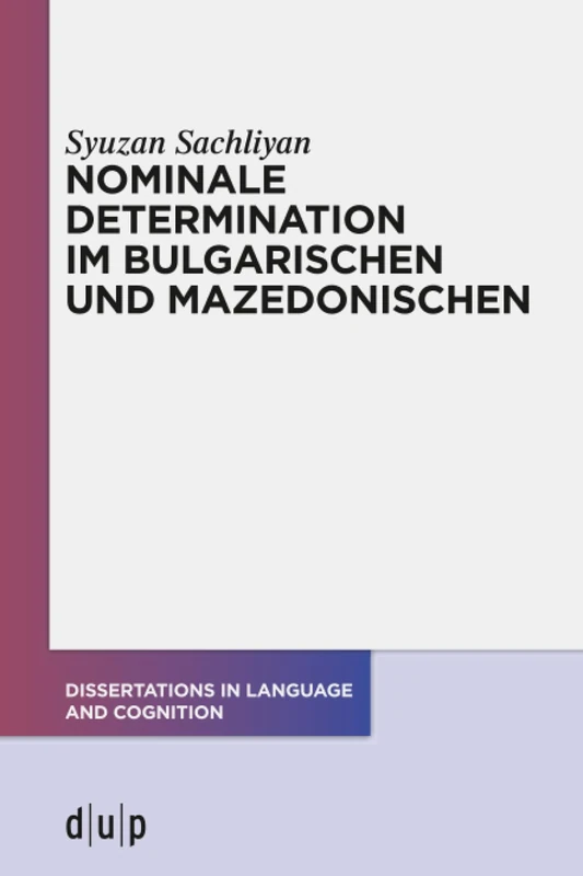 Nominale Determination im Bulgarischen und Mazedonischen: 7 (Dissertations in Language and Cognition) - Image 1