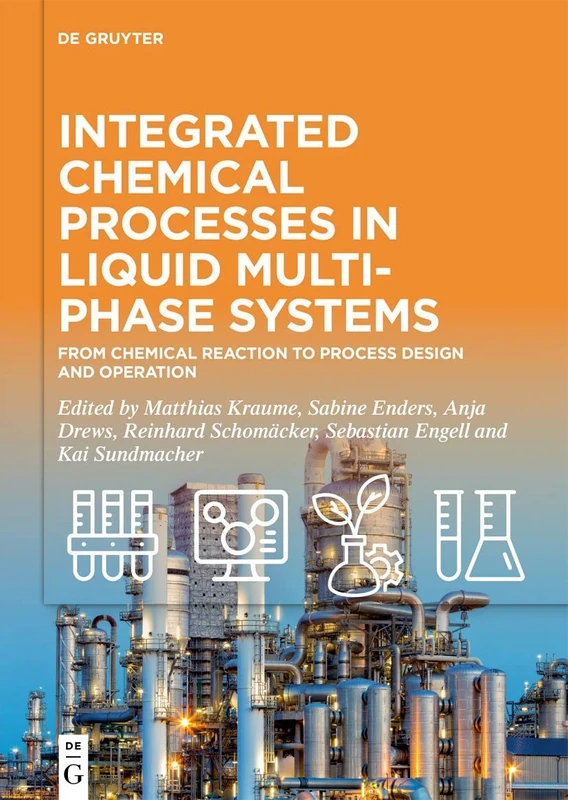 Integrated Chemical Processes in Liquid Multiphase Systems: From Chemical Reaction to Process Design and Operation