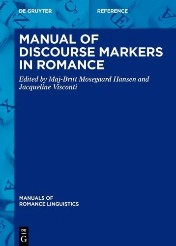 Manual of Discourse Markers in Romance: 37 (Manuals of Romance Linguistics, 37)