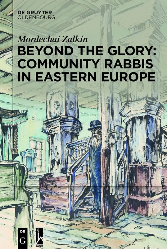 Beyond the Glory: Community Rabbis in Eastern Europe