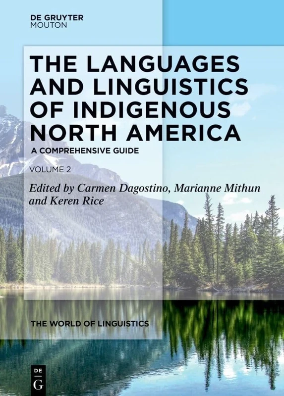The Languages and Linguistics of Indigenous North America: A Comprehensive Guide, Vol. 2: 13 (The World of Linguistics [WOL], 13.2)