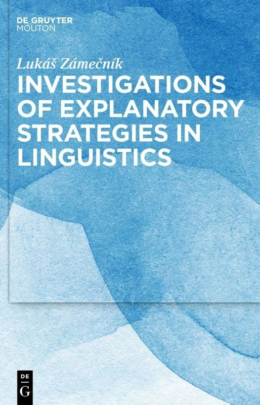 Investigations of Explanatory Strategies in Linguistics: 73 (Quantitative Linguistics [QL], 73)