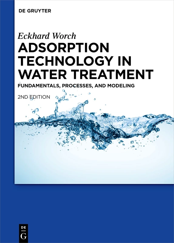 Adsorption Technology in Water Treatment: Fundamentals, Processes, and Modeling