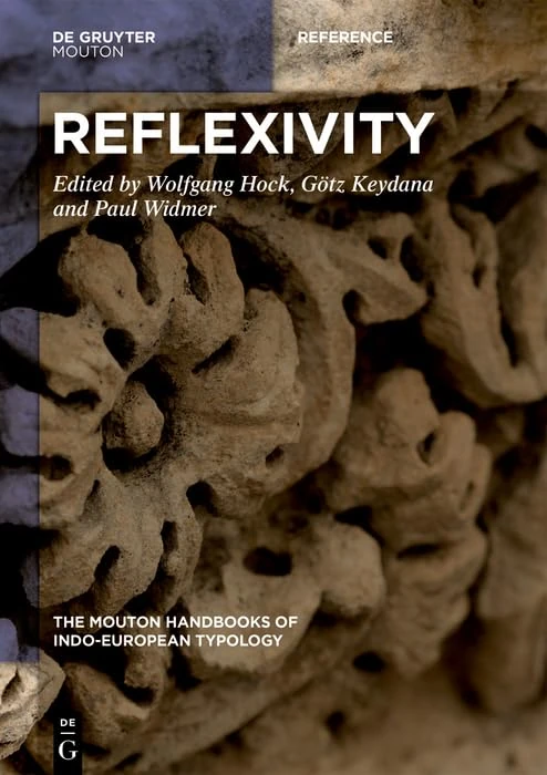 Reflexivity and the Middle in Indo-European (The Mouton Handbooks of Indo-European Typology [MHIET], 2)