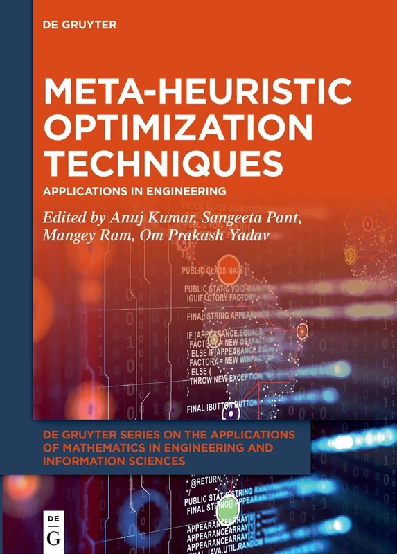 Meta-heuristic Optimization Techniques: Applications in Engineering: 10 (De Gruyter Series on the Applications of Mathematics in Engineering and Information Sciences, 10)
