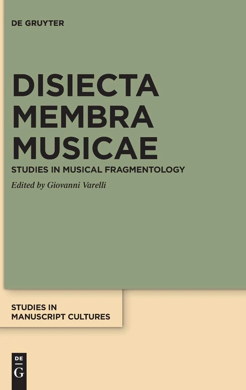 Disiecta Membra Musicae: Studies in Musical Fragmentology: 21 (Studies in Manuscript Cultures, 21) - Image 1