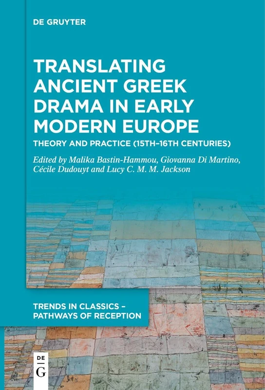 De Gruyter - Translating Ancient Greek Drama (15th-16th Centuries)