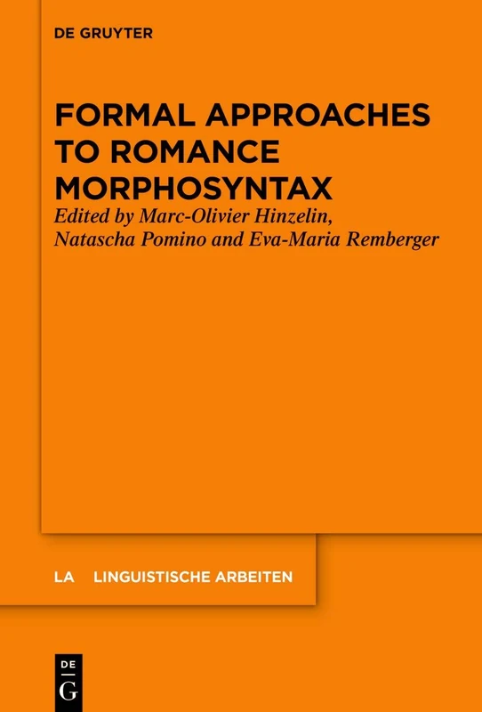 Formal Approaches to Romance Morphosyntax: 576 (Linguistische Arbeiten, 576)