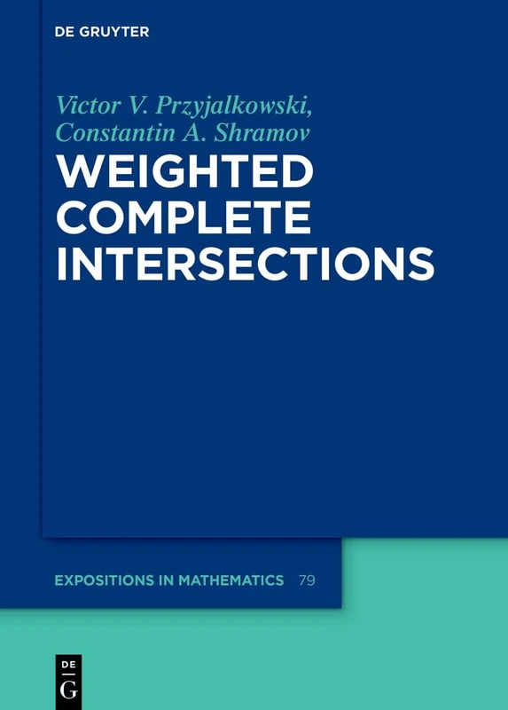 Weighted Complete Intersections (De Gruyter Expositions in Mathematics) - Image 1