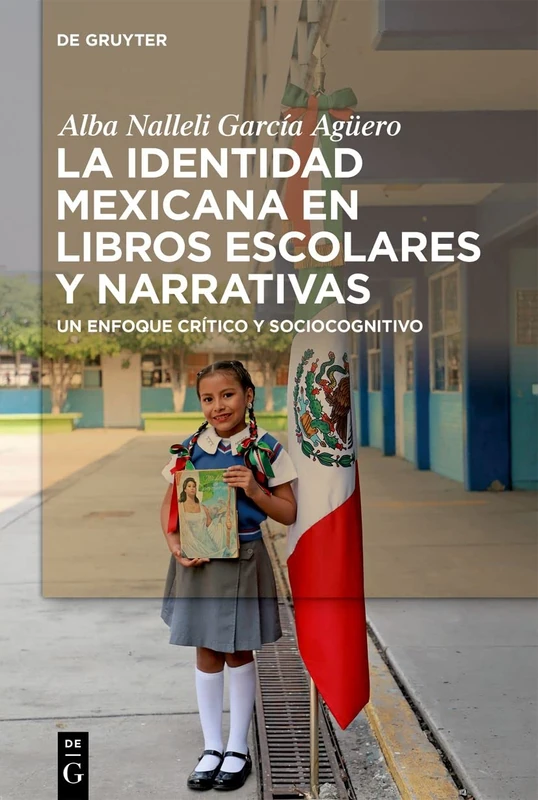 La identidad mexicana en libros escolares y narrativas: Un enfoque crítico y sociocognitivo